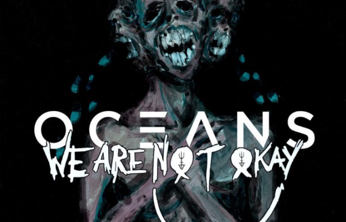 Oceans – we’re not fine