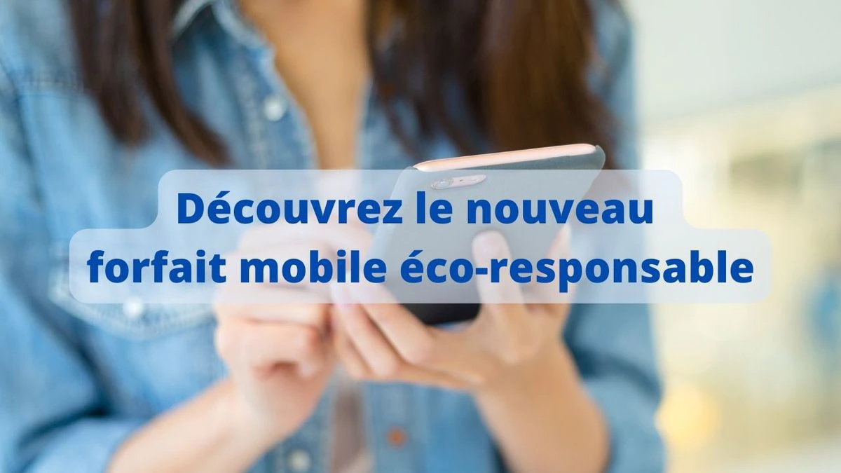 Discover Bouygues Telecom’s new environmentally responsible mobile plan for only 10 €