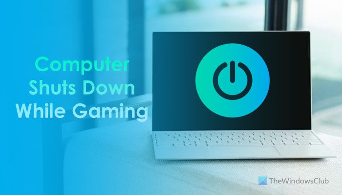 Your Windows PC shuts down while gaming